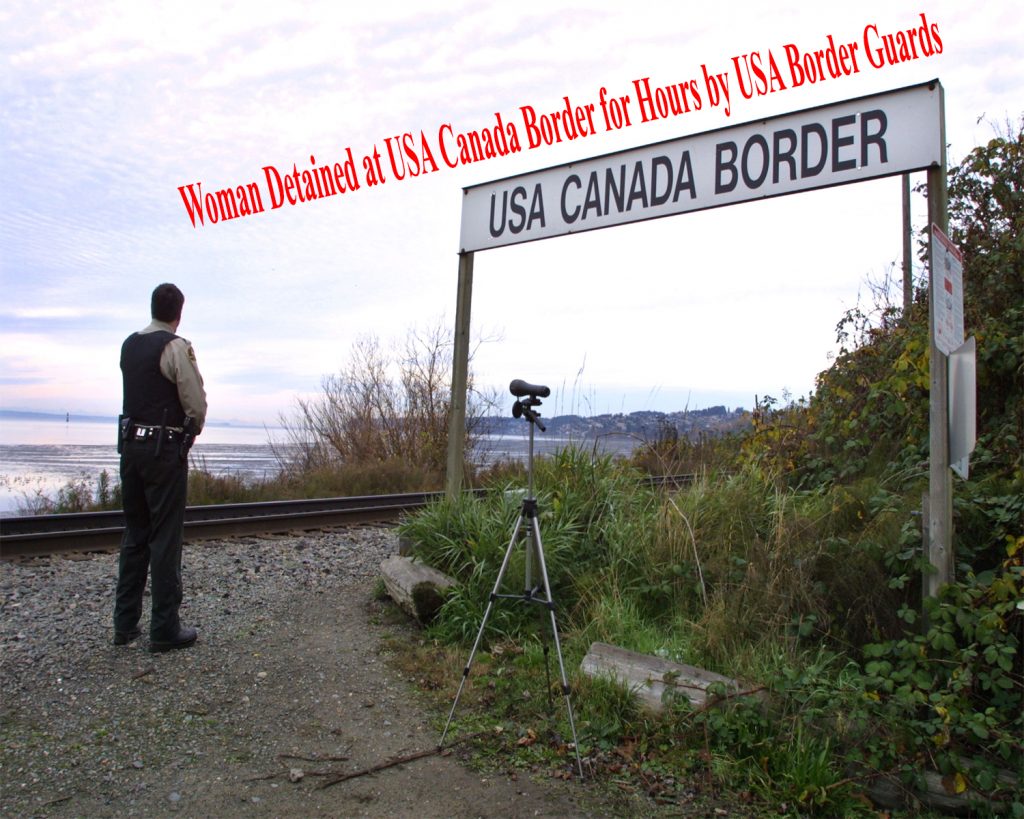 A Canadian Woman Was Detained By U.S. Border Guards For 5 Hours ...