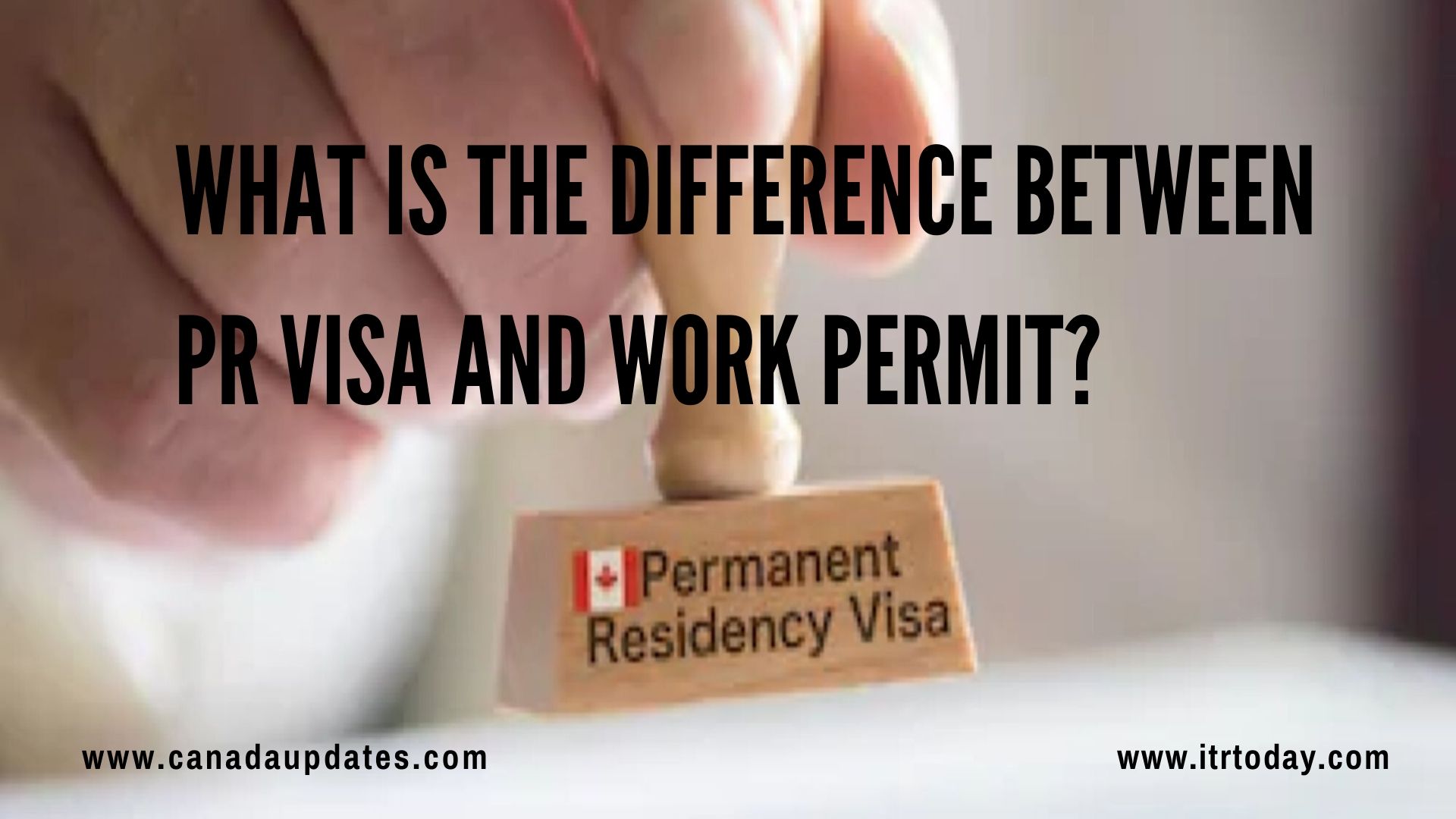 what-is-the-difference-between-pr-visa-and-work-permit-canada-us