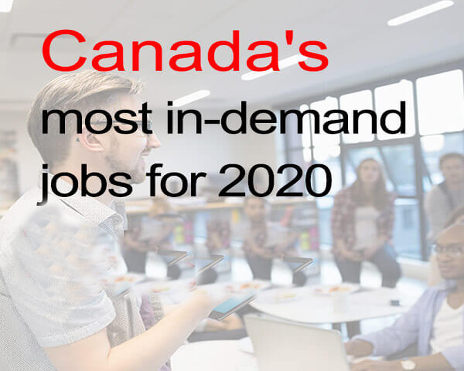 workers-of-10-occupations-in-foreign-get-quick-access-to-jobs-in-canada